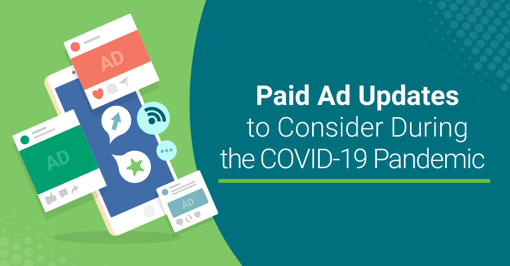 Paid Ad Updates to Consider During the COVID-19 Pandemic