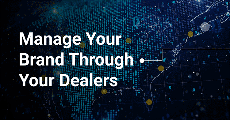 Manage Your Brand Through Your Partners, Dealers, Agents, Multi-locations, Branches