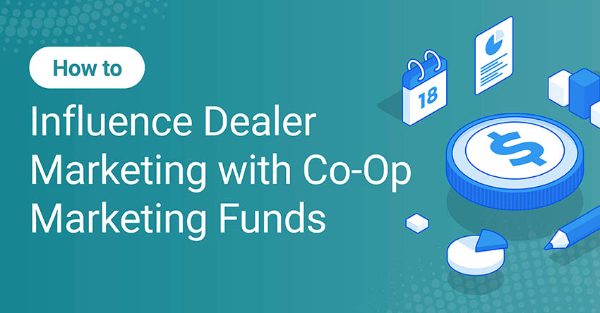 How to influence dealer marketing with Co-Op Marketing funds