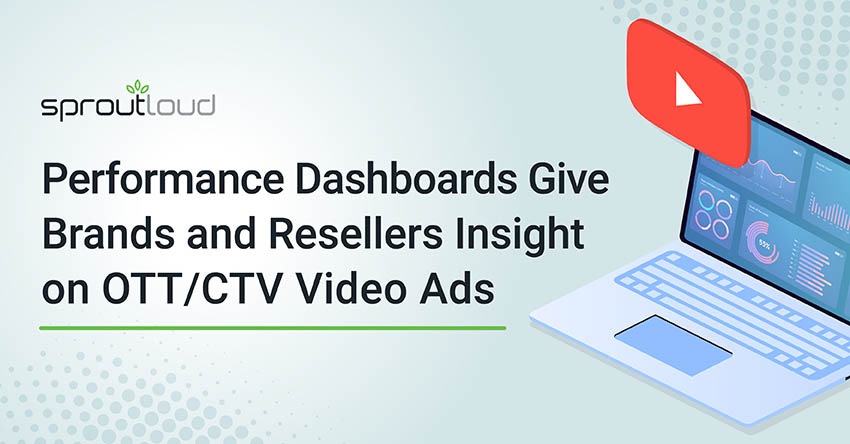 Performance Dashboards Give Brands and Resellers Insight on OTT CTV Video Ads