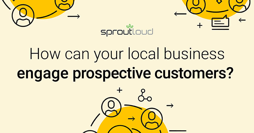 How can your local business engage prospective customers