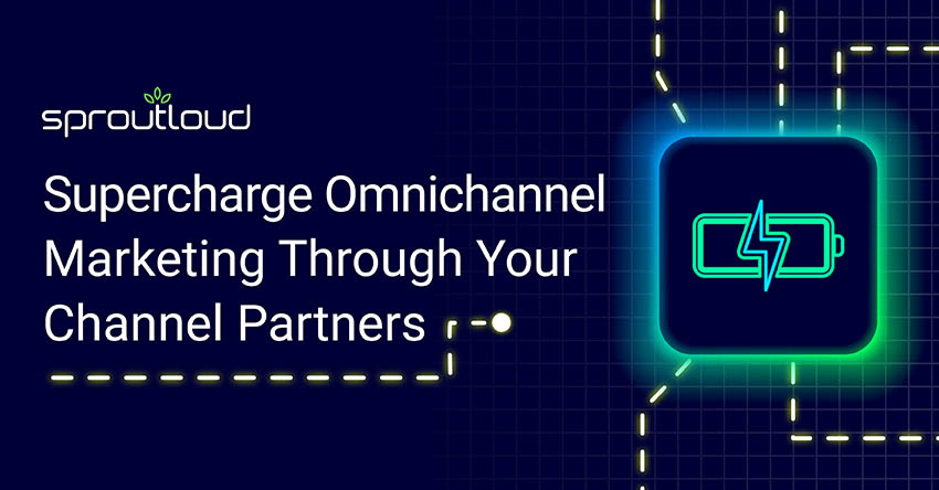 Supercharge Omnichannel Marketing Through Your Channel Partners