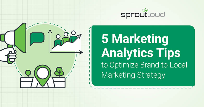 5 Marketing Analytics Tips to Optimize Brand-to-Local Marketing Strategy