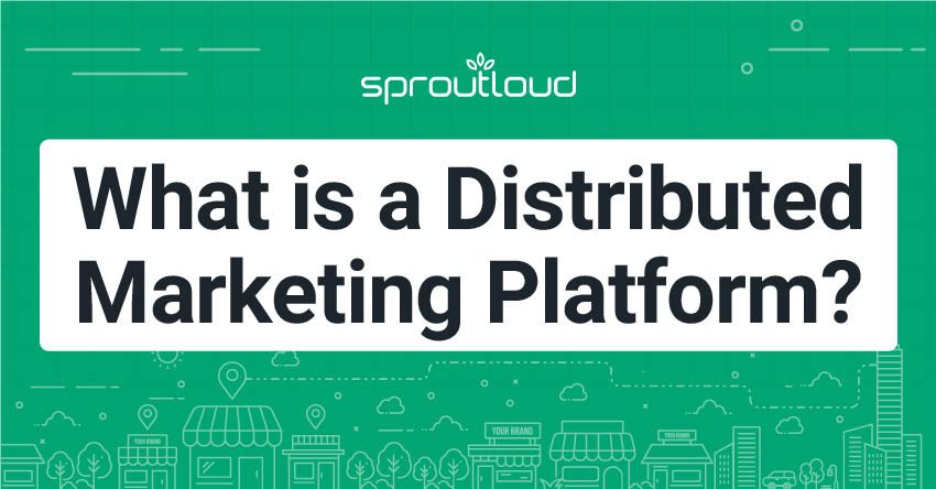 What is a Distributed Marketing Platform
