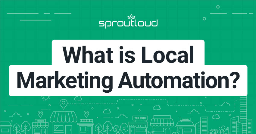 What is Local Marketing Automation?